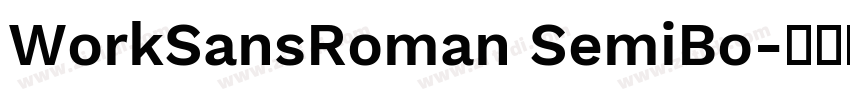 WorkSansRoman SemiBo字体转换